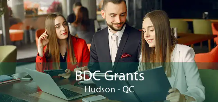 BDC Grants Hudson - QC