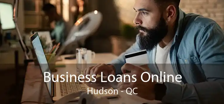 Business Loans Online Hudson - QC