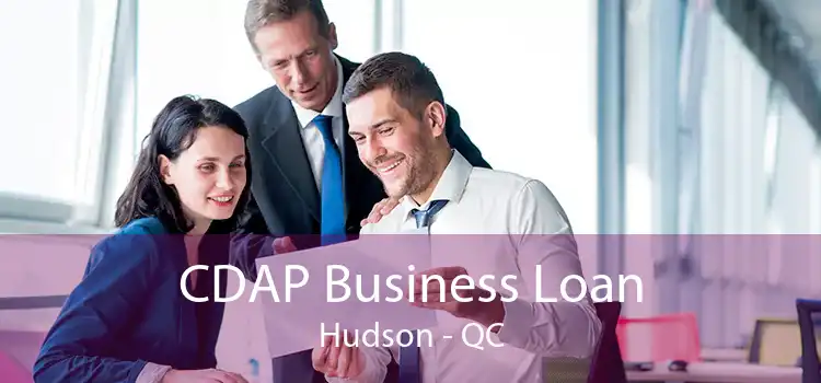 CDAP Business Loan Hudson - QC
